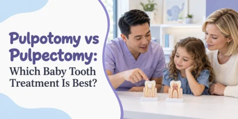Pulpotomy vs Pulpectomy: Which Baby Tooth Treatment Is Best?